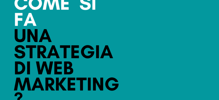 Come si fa una strategia di web marketing partendo da zero? - Upskilling digital academy