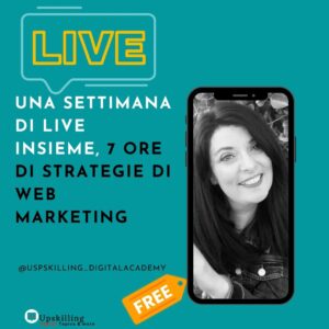 Le Live di Upskilling: una settimana multicanale di strategie di web marketing con 7 ore di formazione gratuita