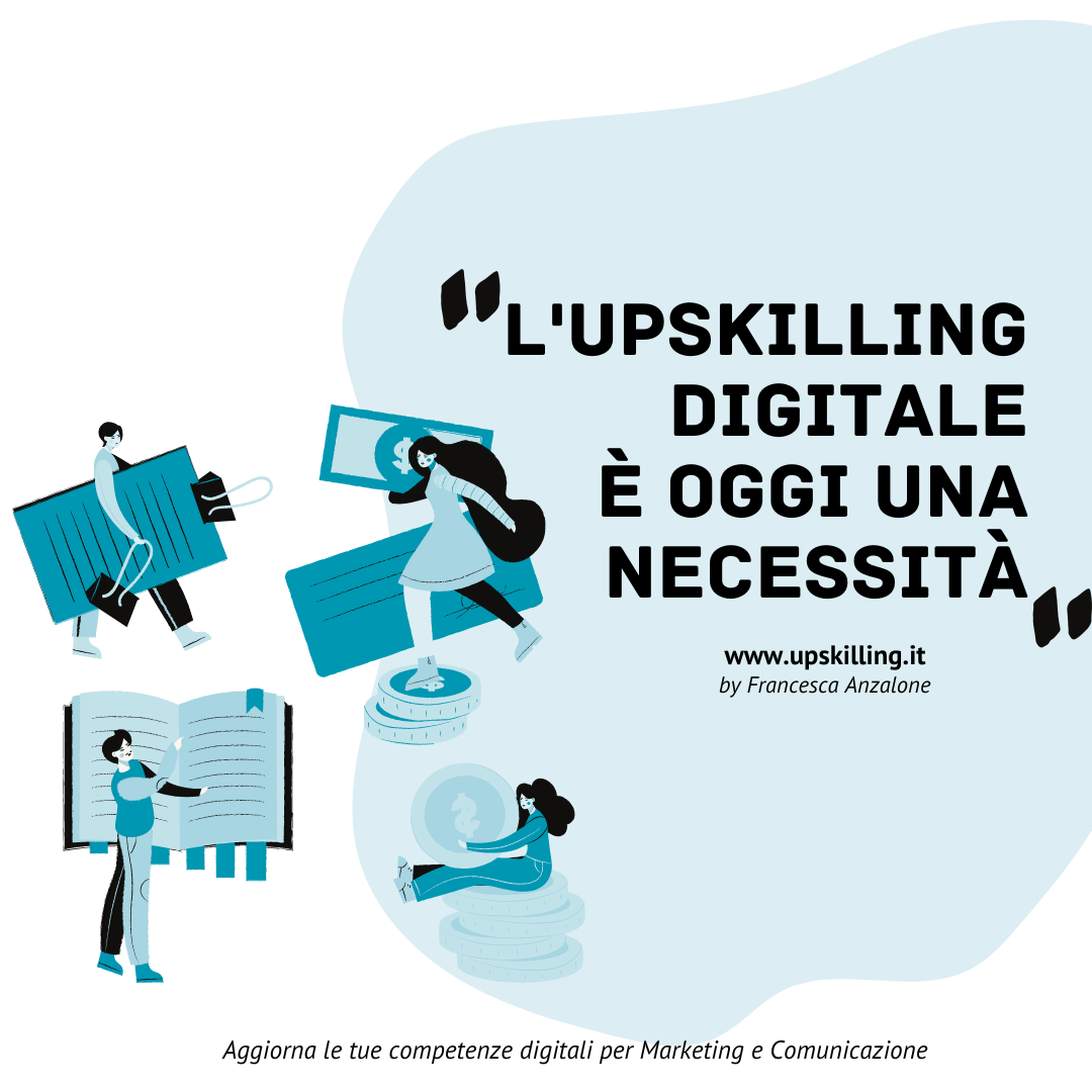 L'Upskilling digitale è oggi una necessità - Upskilling Digital Academy by Netlife s.r.l. e Francesca Anzalone