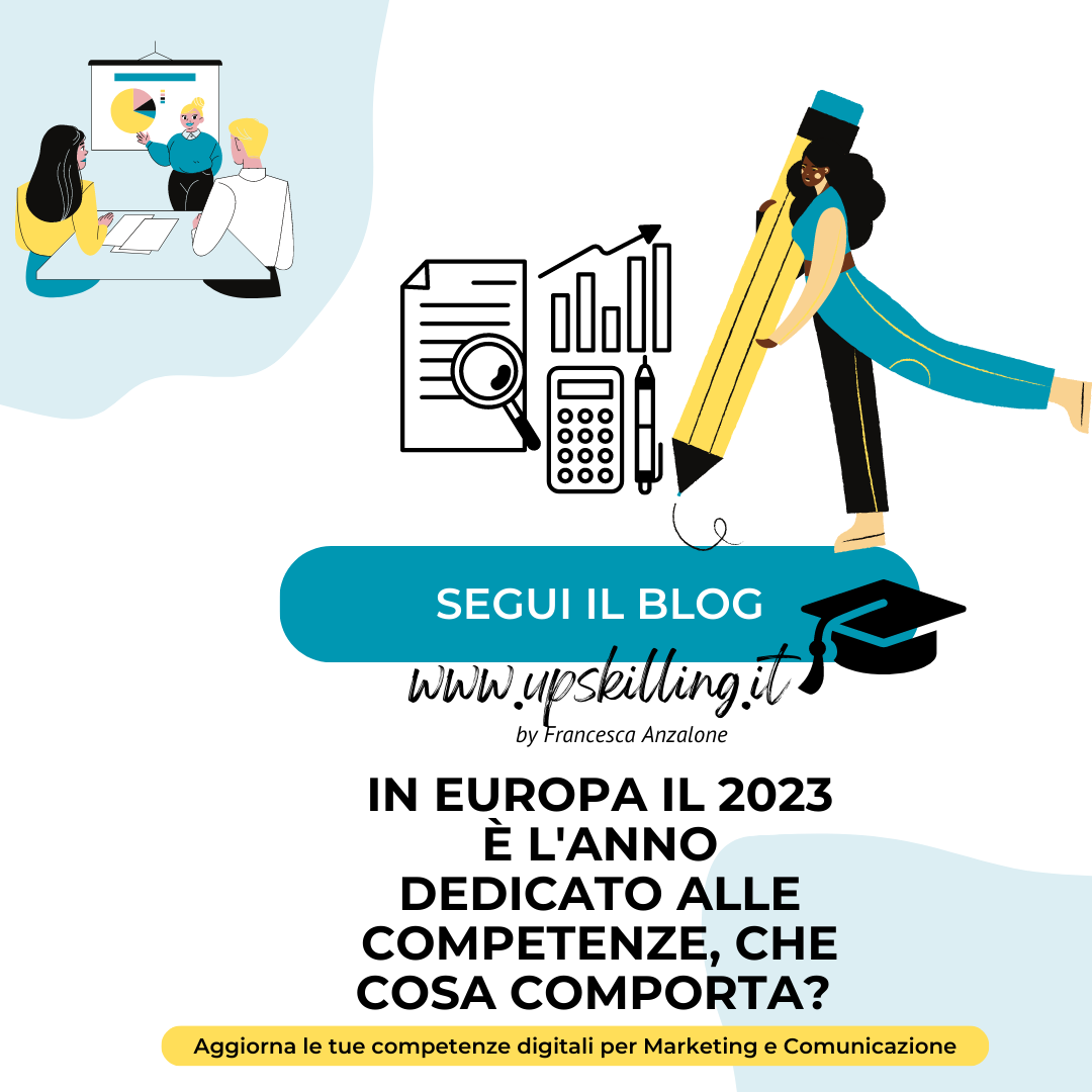 Il 2023 è l'anno europeo delle competenze, che cosa significa? e cosa comporta? scoprilo con Upskilling Digital Academy di Francesca Anzalone