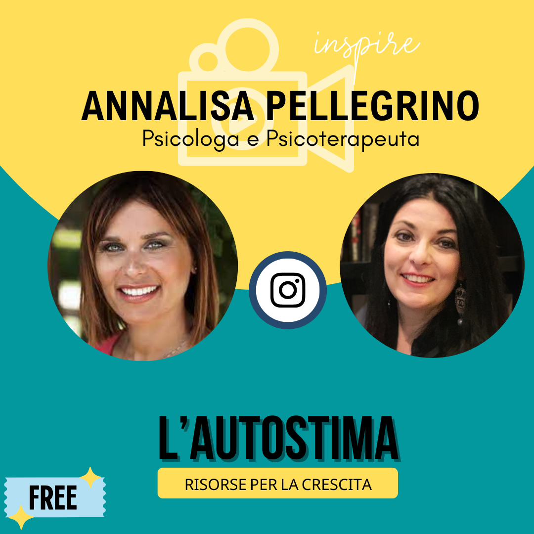 Che cos'è l'autostima e come rafforzarla- una Live con Annalisa Pellegrino Psicologa e Psicoterapeuta e Francesca Anzalone