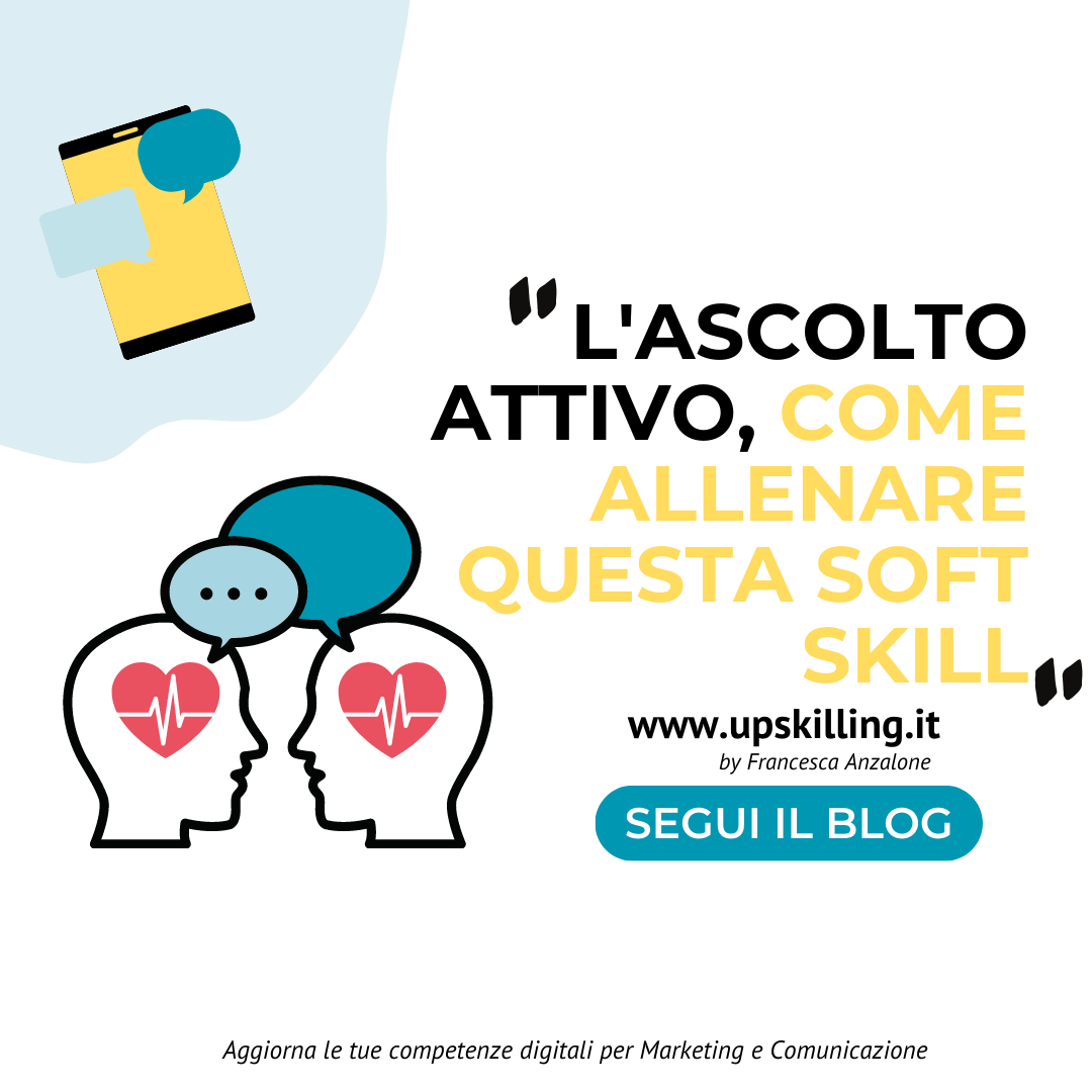 ascolto attivo, come allenare questa soft skill - Upskilling Digital Academy