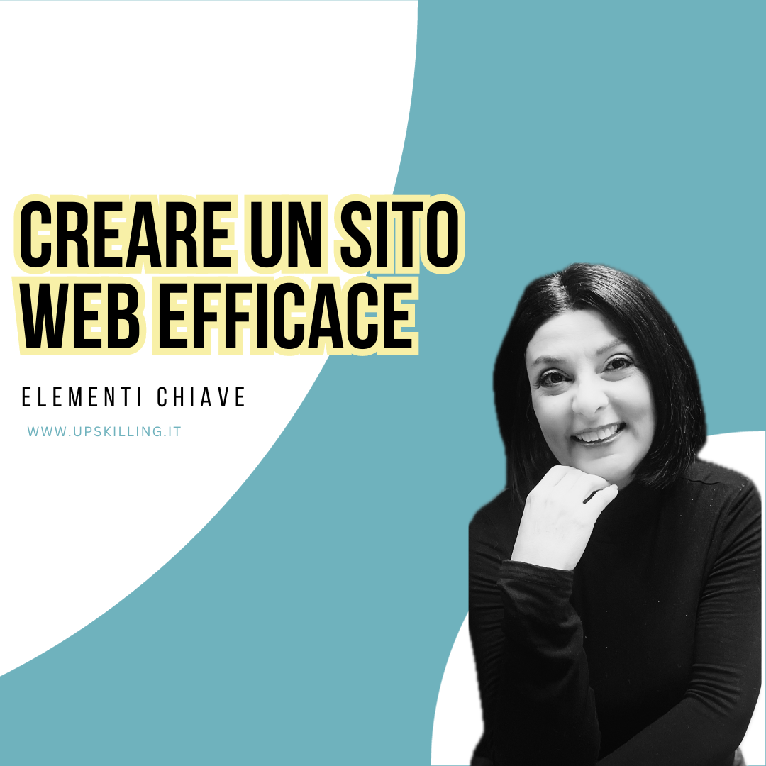 Creare un sito web efficace: elementi chiave per comunicatori by Francesca Anzalone Upskilling Digital Academy