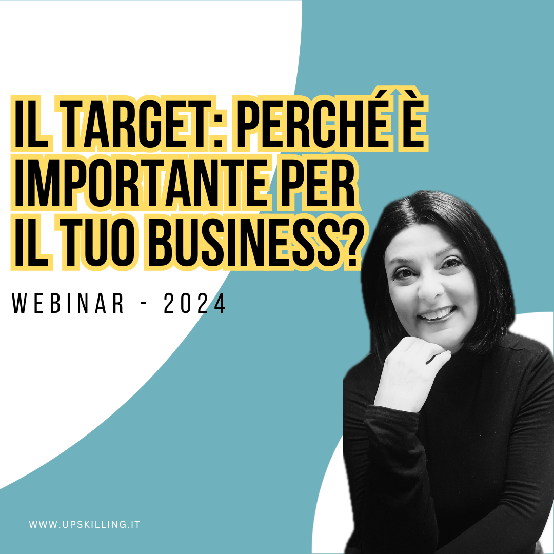 WEBINAR - Il target, perché è importante per il business - Upskilling Digital Academy
